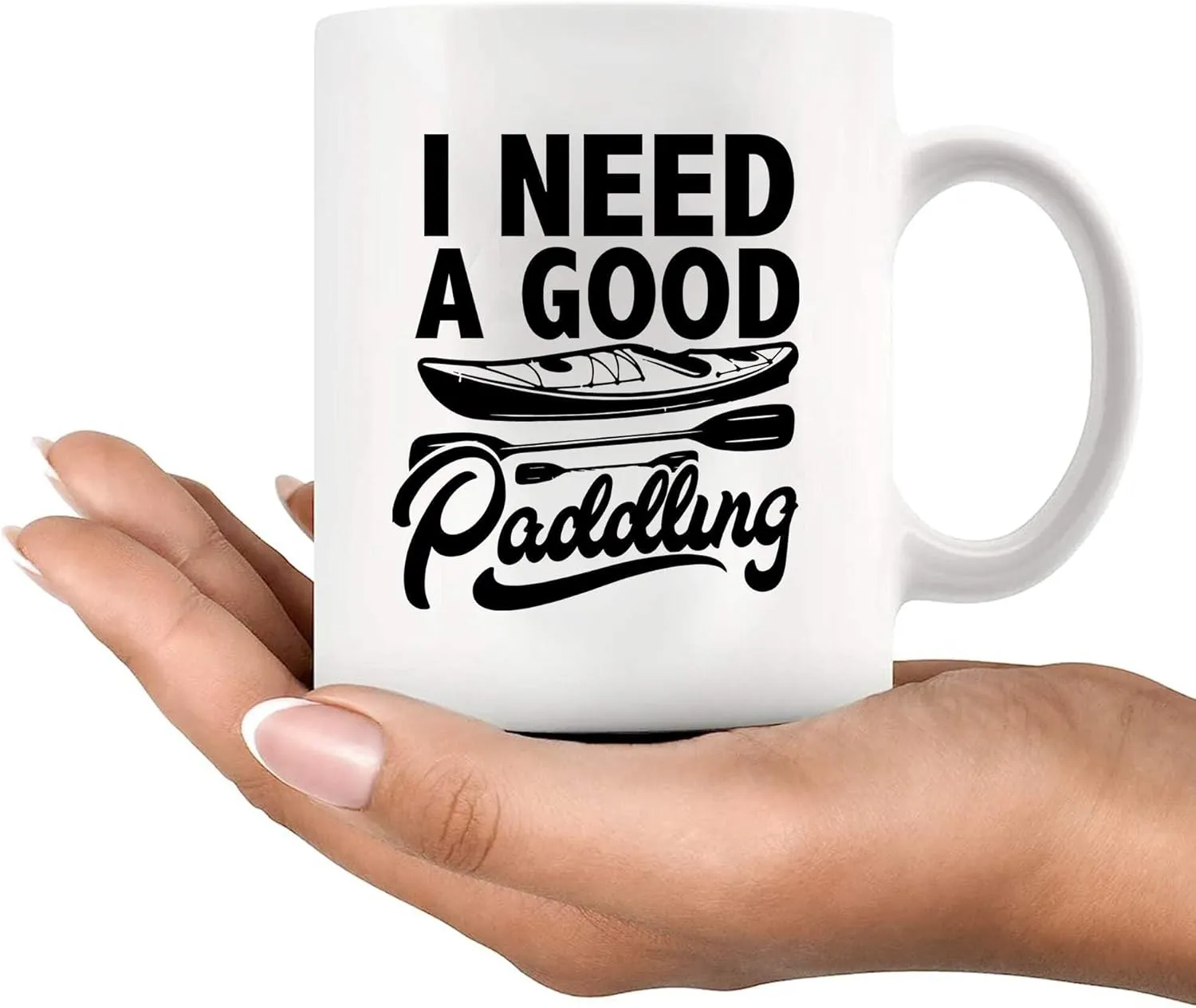 I Need A Good Paddling Kayaking Gifts For Women Men Kayak Lovers Funny Novelty Drinkware Ceramic Mug 11 oz White 11 oz
