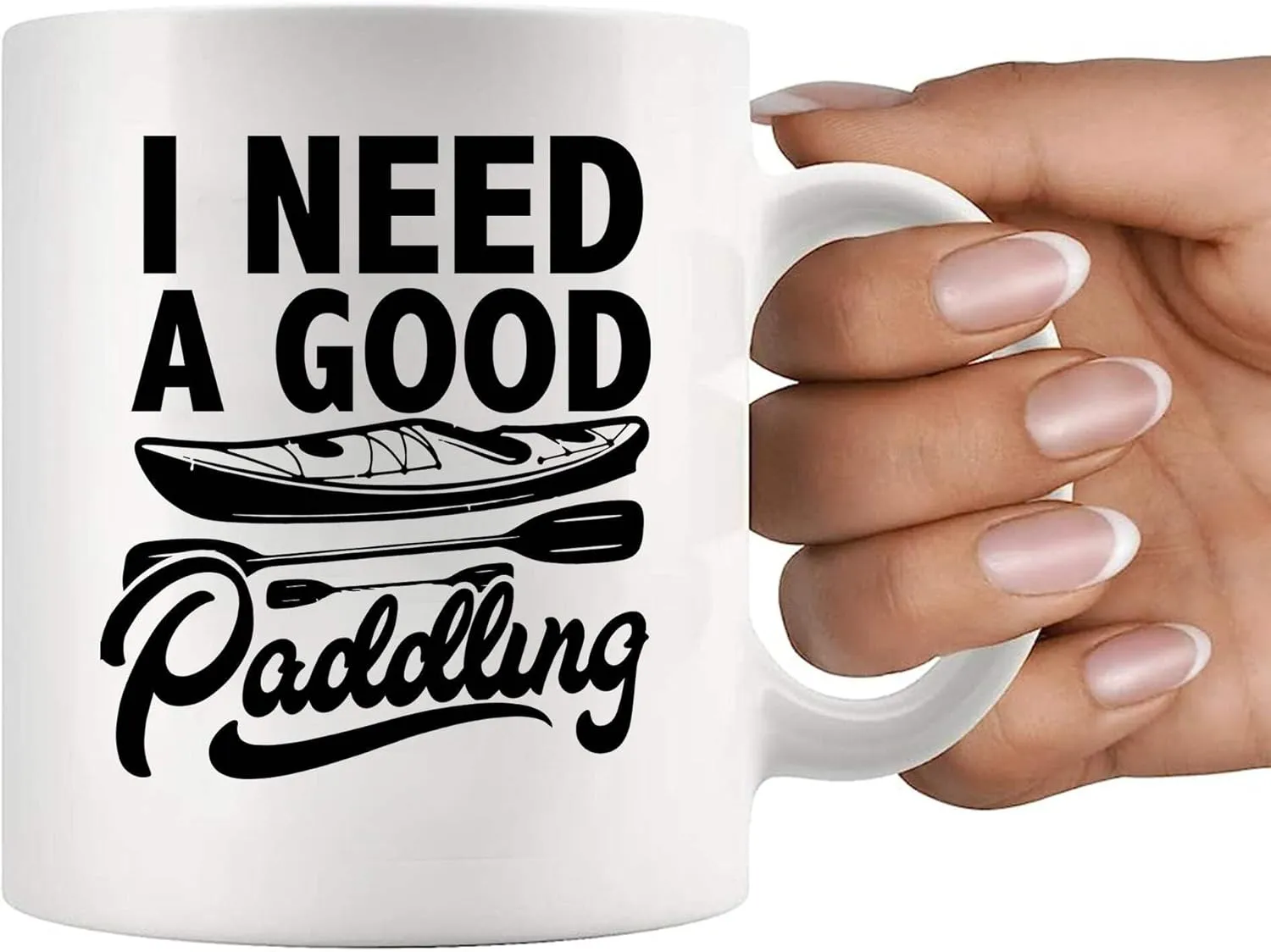 I Need A Good Paddling Kayaking Gifts For Women Men Kayak Lovers Funny Novelty Drinkware Ceramic Mug 11 oz White 11 oz